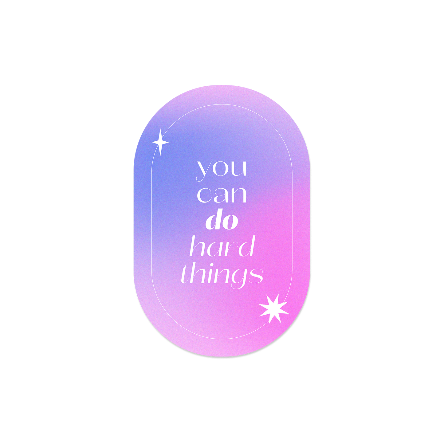 You Can Do Hard Things Sticker